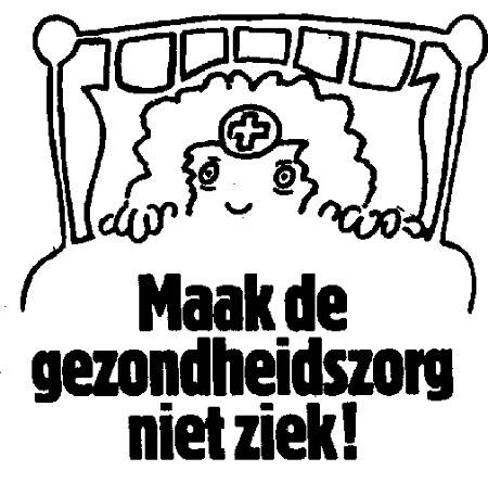Tekening van verplegerster in bed met tekst Maak de gezondheidszorg niet ziek!