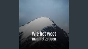 Foto met berg en teskt: Wie het weet mag het zeggen.