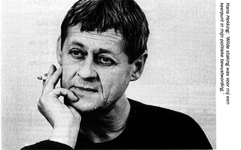 Wilde staking was voor mij een keerpunt in mijn politieke bewustwording.